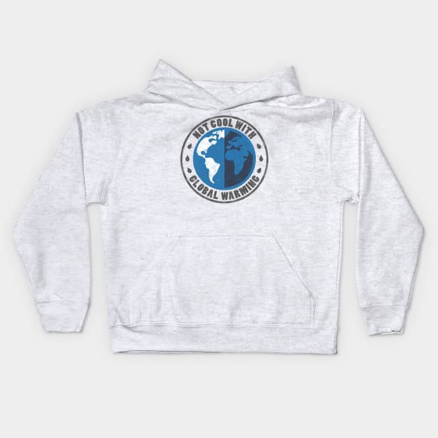 Not cool with global warming Kids Hoodie by PaletteDesigns